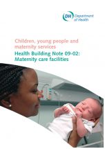 Children, young people and maternity services. Health Building Note: Maternity care facilities.